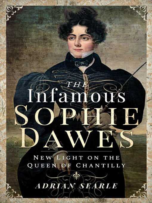 Title details for The Infamous Sophie Dawes by Adrian Searle - Available
